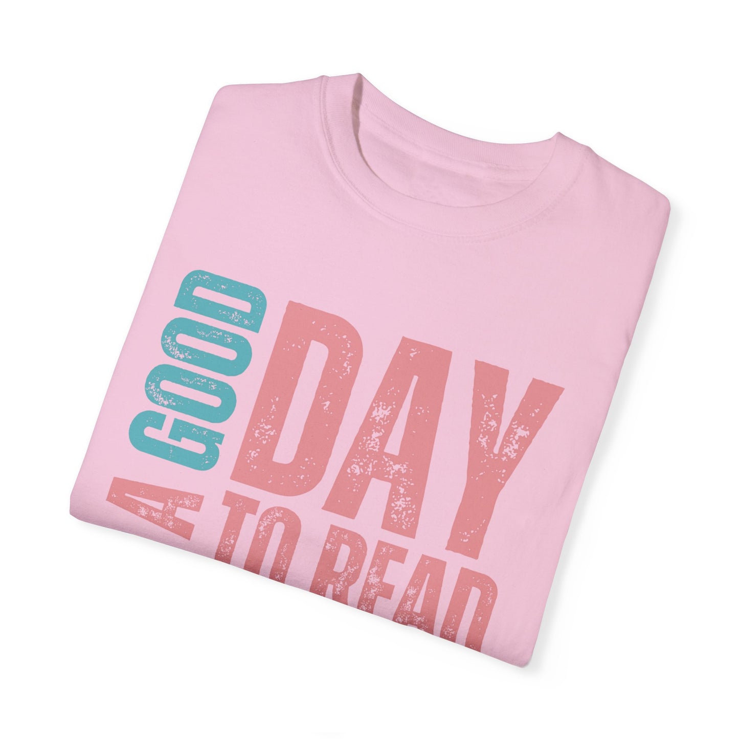 It's a Good Day to Read a Book - Women's Comfort Colors T-Shirt - Eddy and Rita
