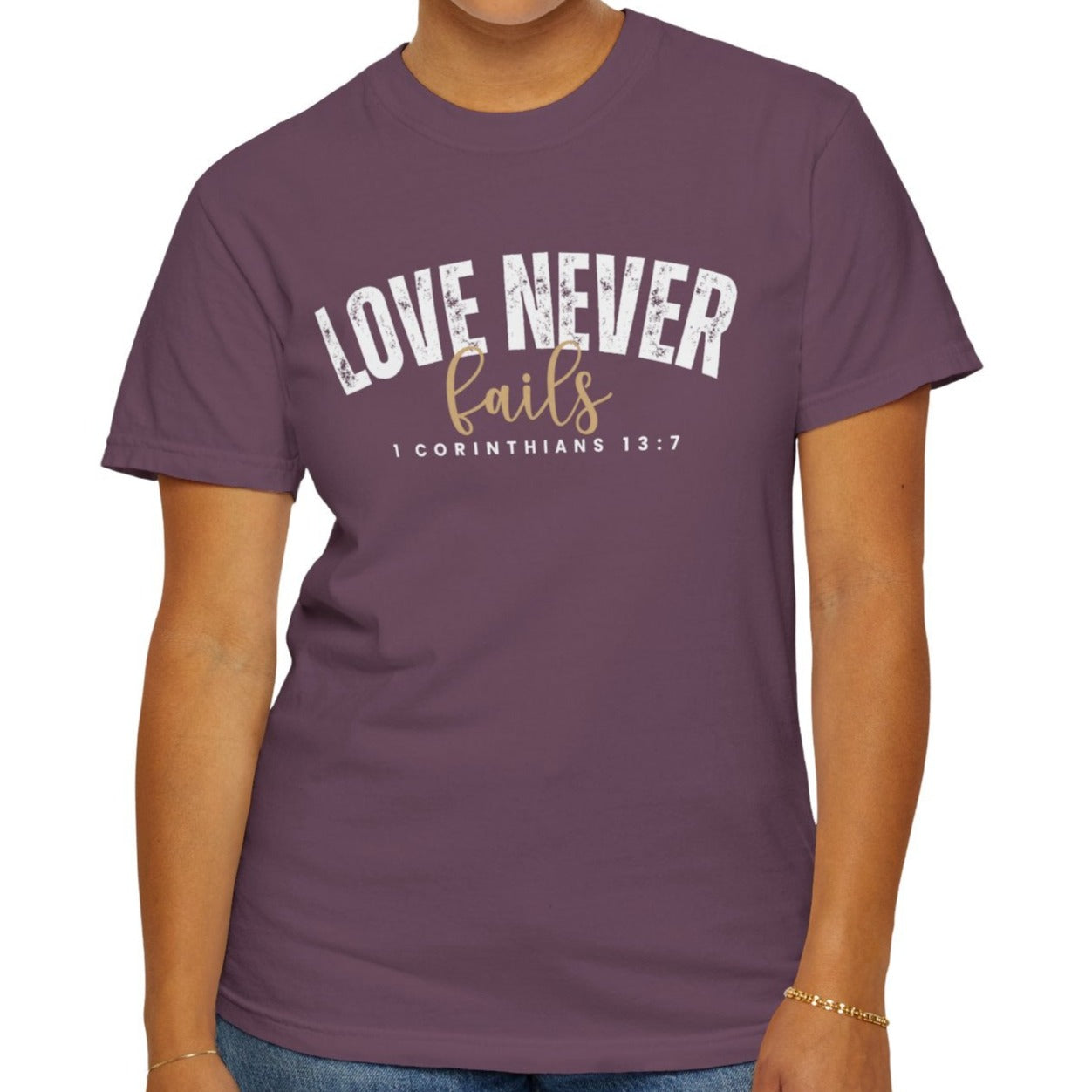 Love Never Fails 1 Corinthians 13:7 Women's Comfort Colors T-Shirt