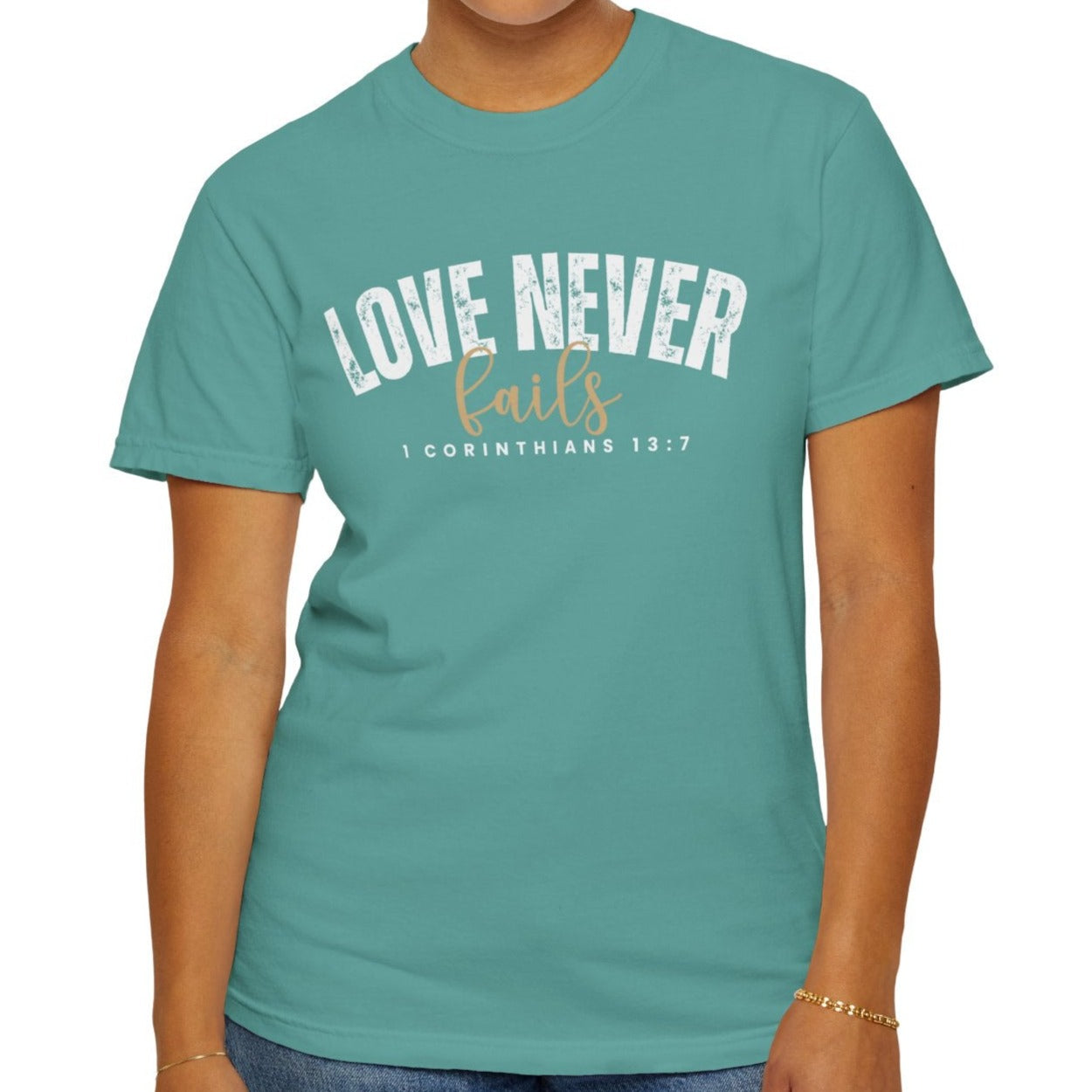 Love Never Fails 1 Corinthians 13:7 Women's Comfort Colors T-Shirt