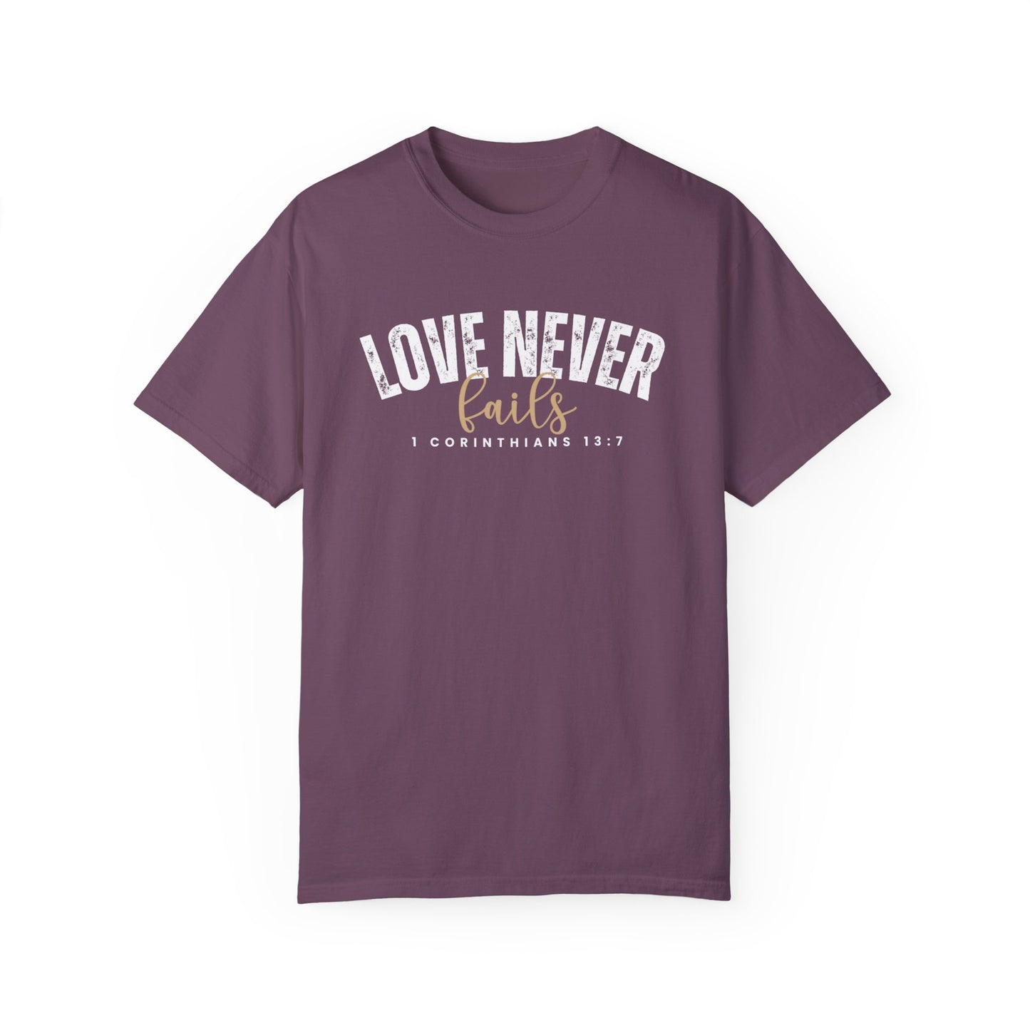 Love Never Fails 1 Corinthians 13:7 Women's Comfort Colors T-Shirt
