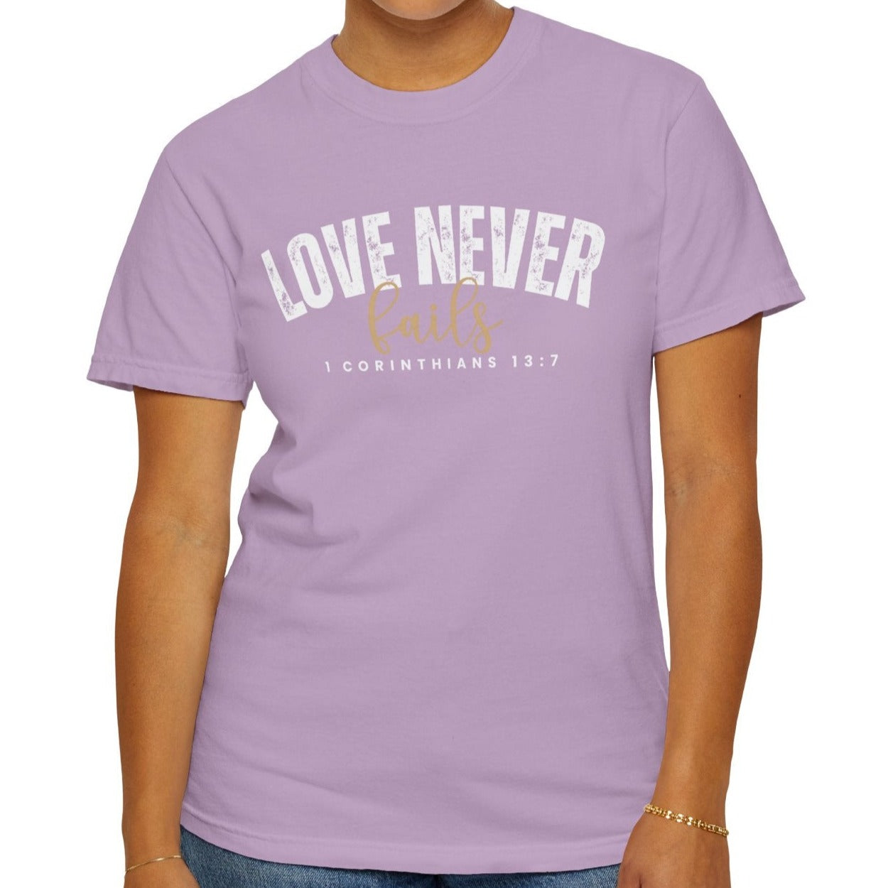 Love Never Fails 1 Corinthians 13:7 Women's Comfort Colors T-Shirt