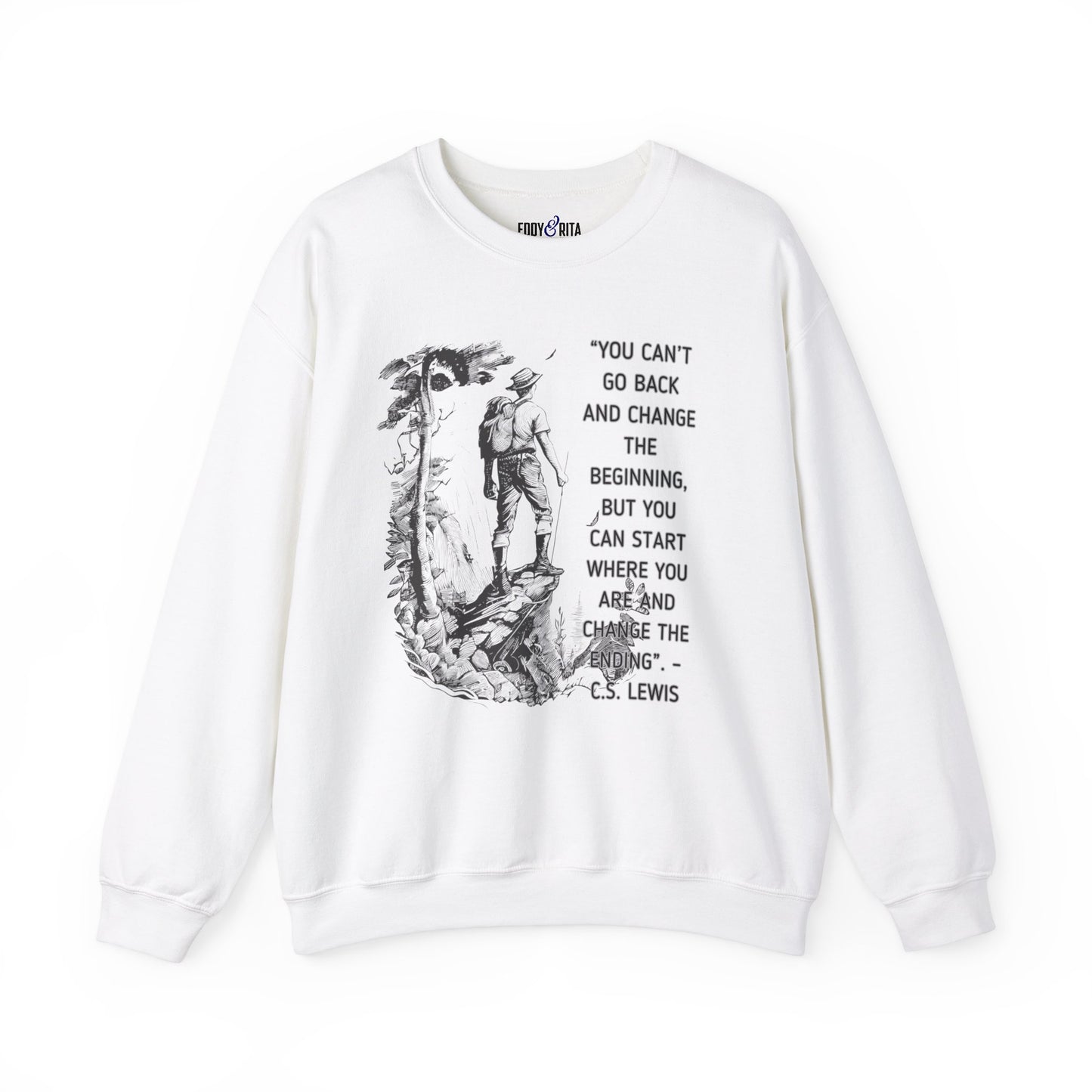 Inspiring C.S. Lewis Quote Women's Sweatshirt: Change Your Ending from Where You Are - Eddy and Rita