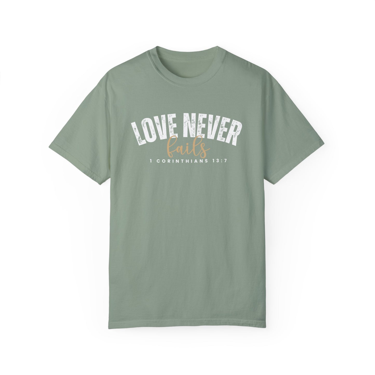 Love Never Fails 1 Corinthians 13:7 Women's Comfort Colors T-Shirt