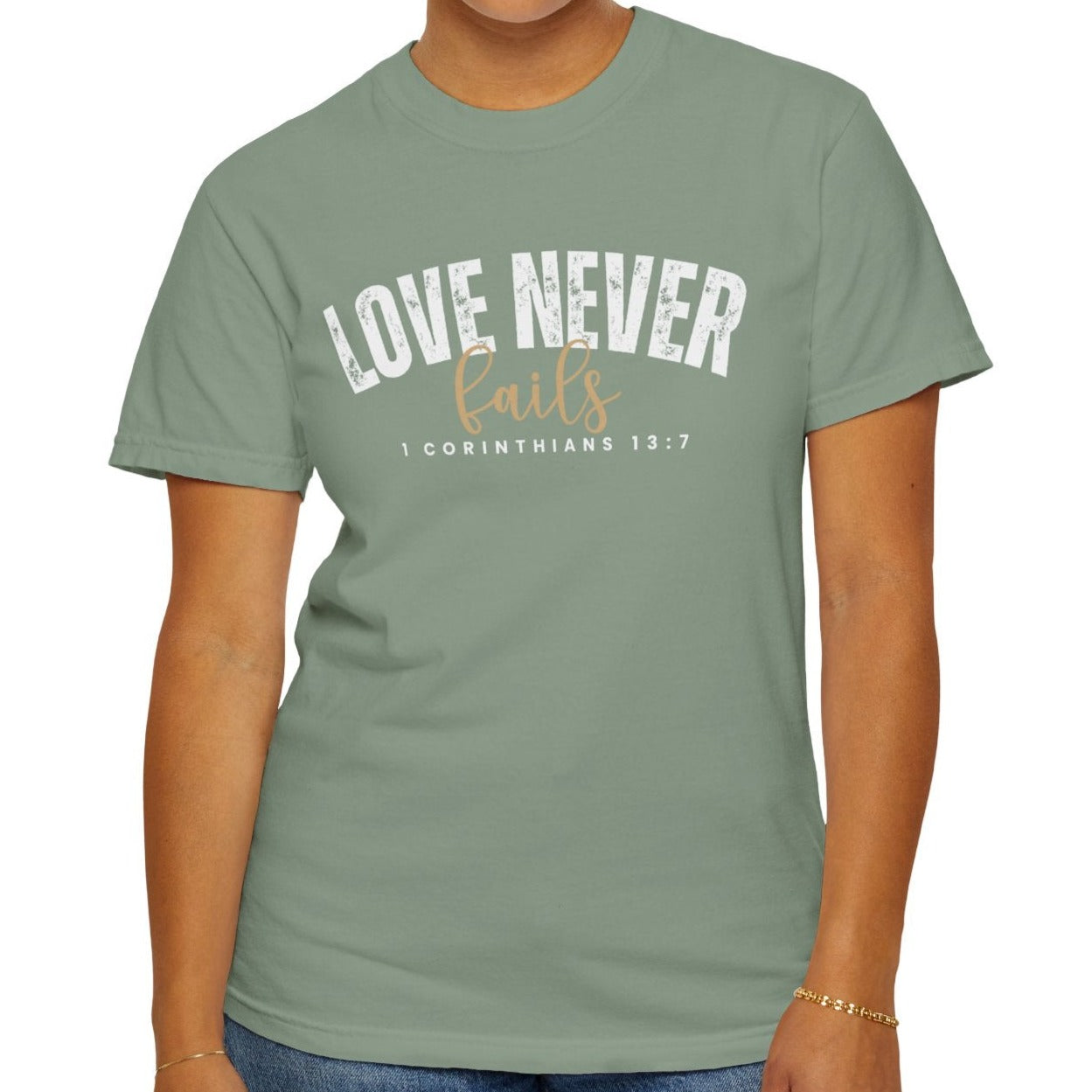 Love Never Fails 1 Corinthians 13:7 Women's Comfort Colors T-Shirt