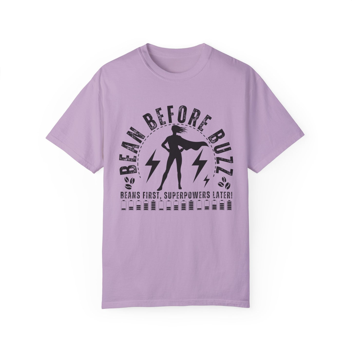 Eddy and Rita Women's Comfort Colors T-Shirt - "BEAN BEFORE BUZZ: beans first super powers later" Graphic Tee for Coffee Lovers