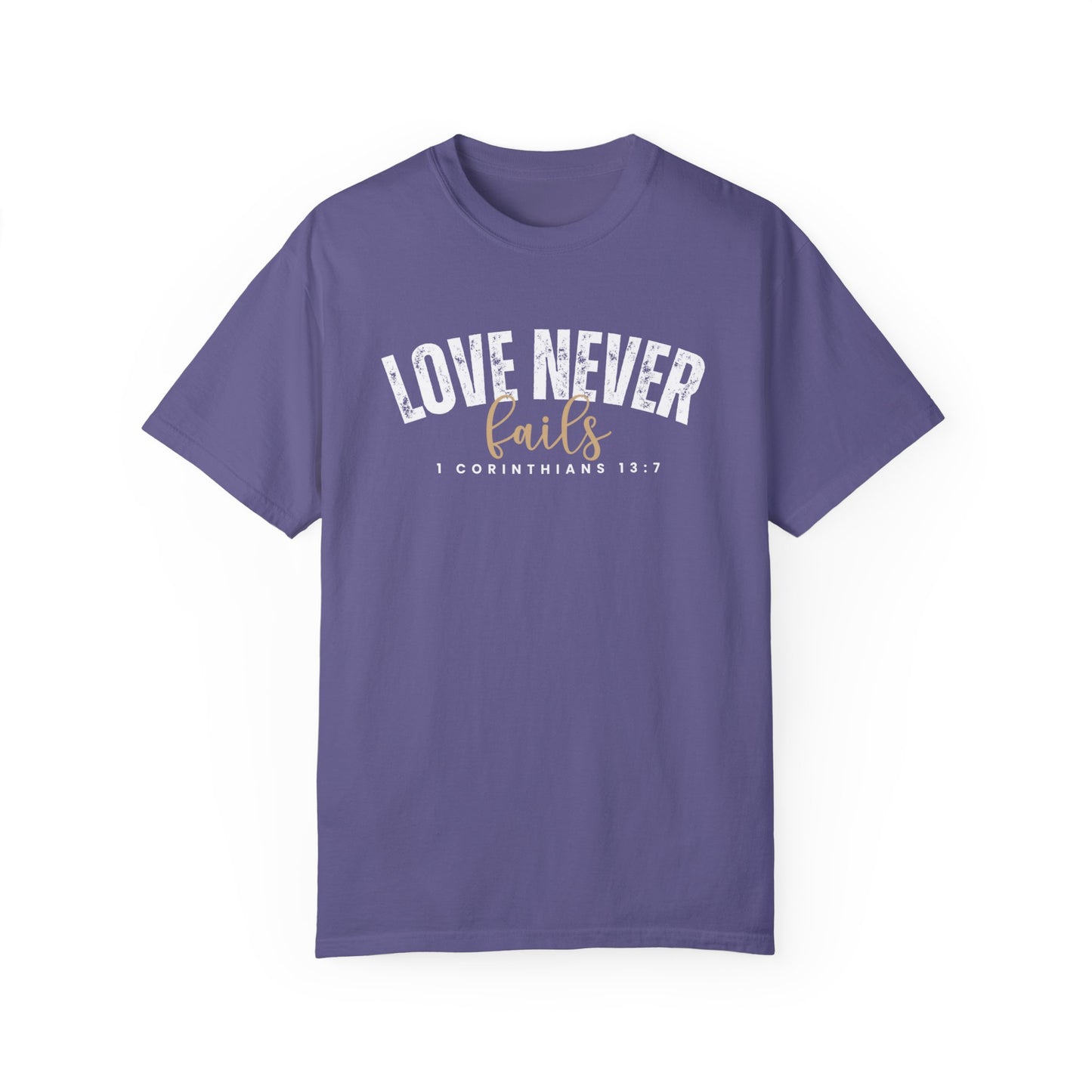 Love Never Fails 1 Corinthians 13:7 Women's Comfort Colors T-Shirt