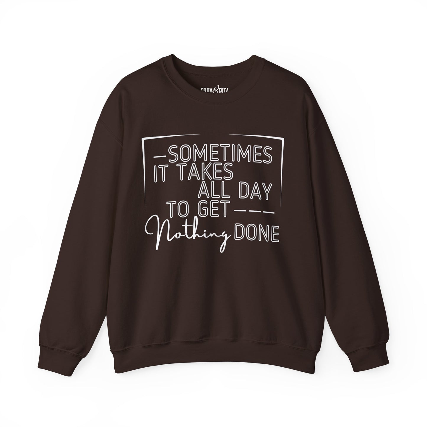 Women’s Heavy Sweatshirt – “Sometimes It Takes All Day to Get Nothing Done” | Cozy and Playful Casual Pullover