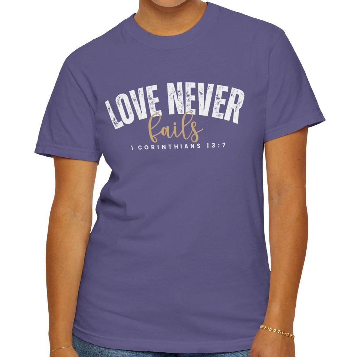 Love Never Fails 1 Corinthians 13:7 Women's Comfort Colors T-Shirt