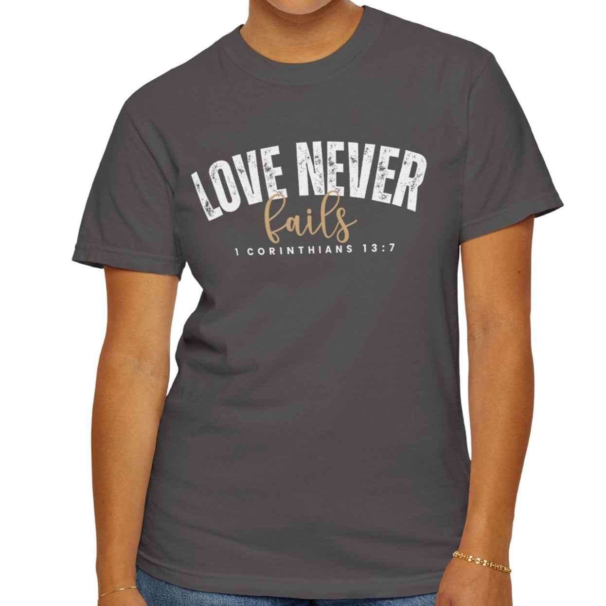 Love Never Fails 1 Corinthians 13:7 Women's Comfort Colors T-Shirt