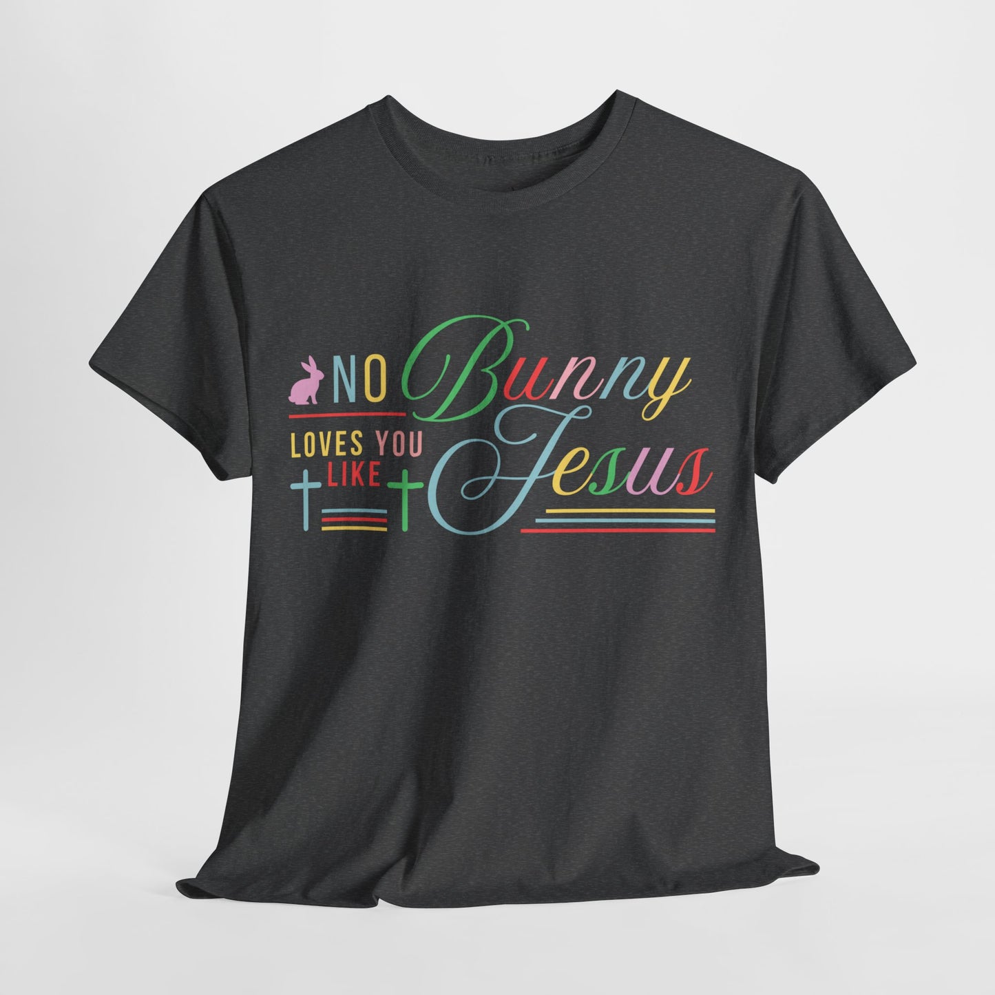 No Bunny Loves You Like Jesus Unisex Heavy Cotton Tee - Fun Easter Graphic Shirt
