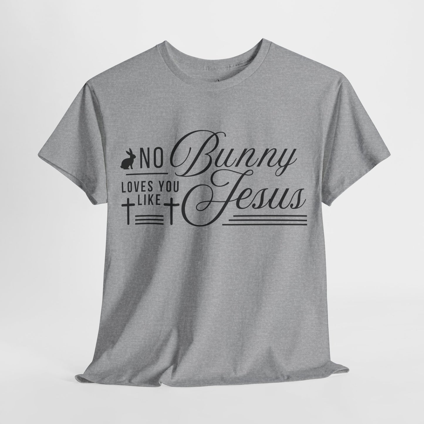 No Bunny Loves You Like Jesus Unisex Heavy Cotton Tee - Fun Easter Graphic Shirt