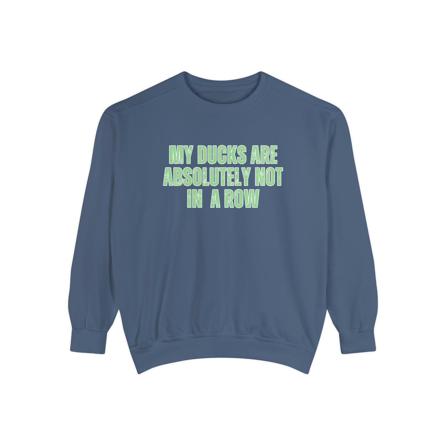 Comfort Colors Women's Sweatshirt - 'My Ducks Are Absolutely Not in a Row