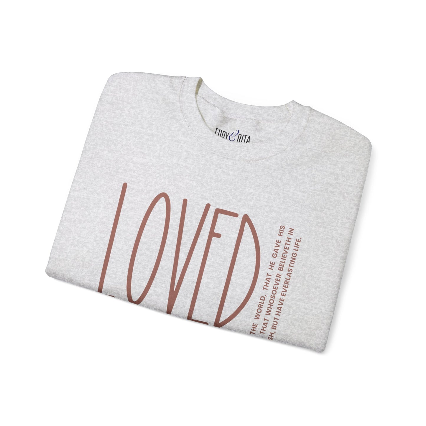 Loved: For God So Loved the World Women's Inspirational Sweatshirt - Eddy and Rita