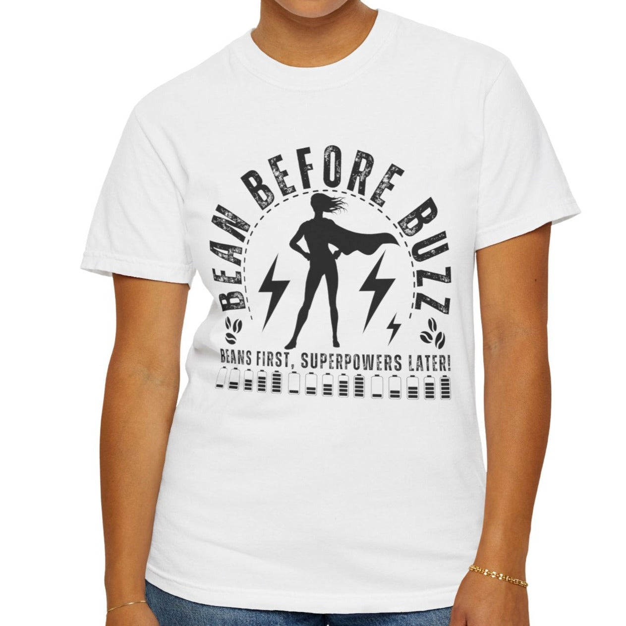 Eddy and Rita Women's Comfort Colors T-Shirt - "BEAN BEFORE BUZZ: beans first super powers later" Graphic Tee for Coffee Lovers