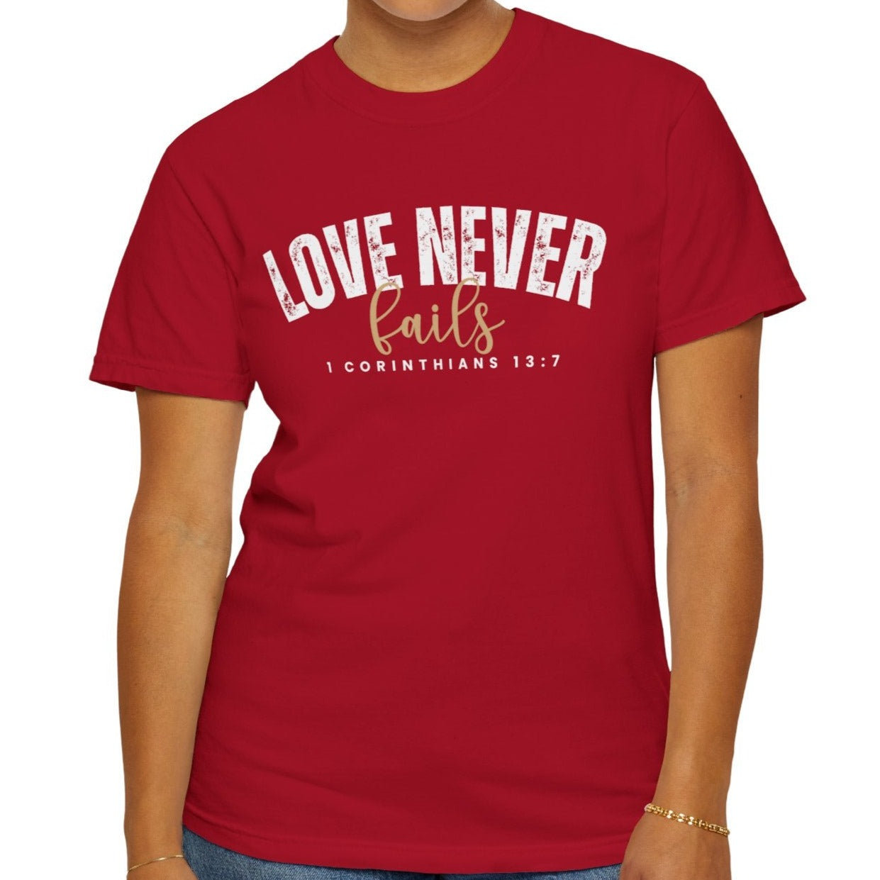 Love Never Fails 1 Corinthians 13:7 Women's Comfort Colors T-Shirt