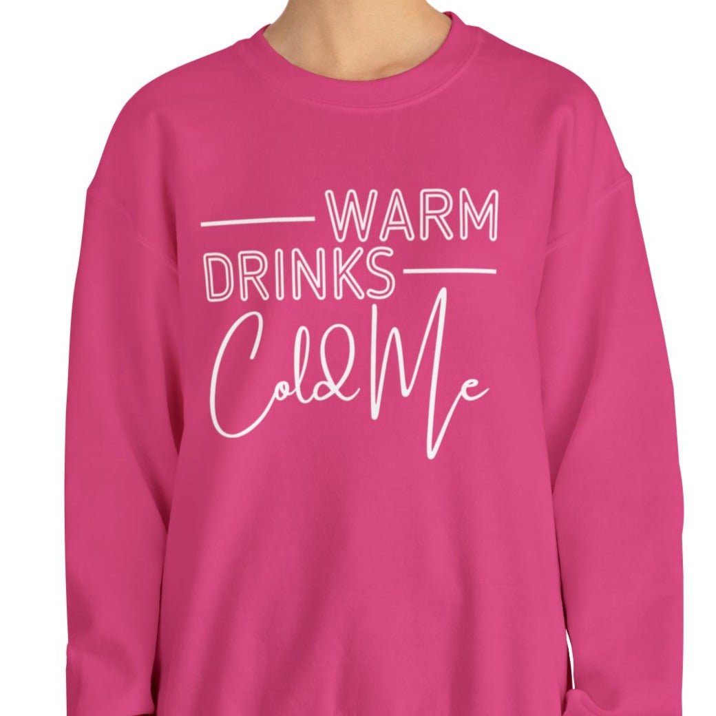 Warm Drink Cold Me Women's Sweatshirt - Cozy Winter Vibes - Eddy and Rita