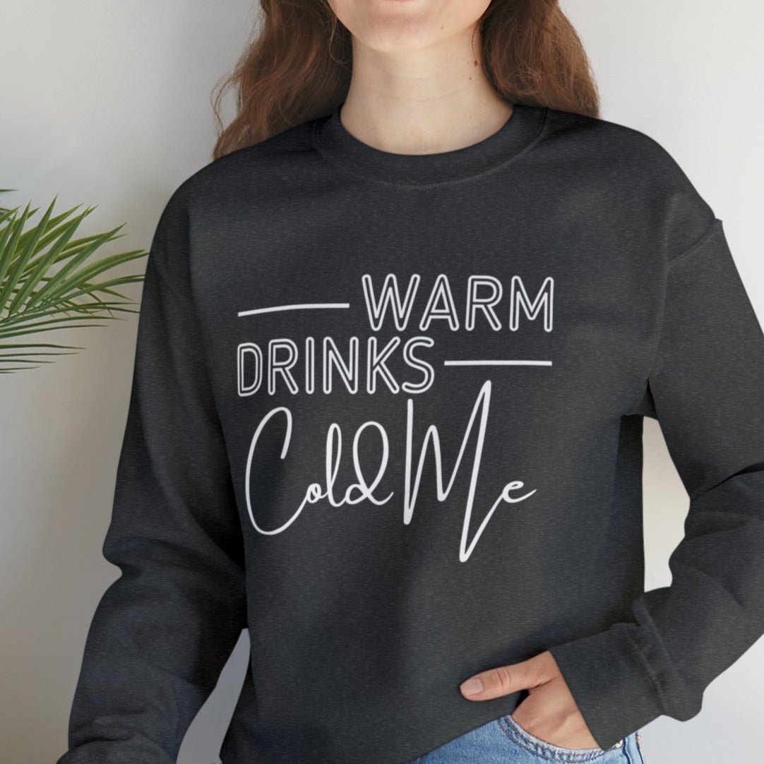 Warm Drink Cold Me Women's Sweatshirt - Cozy Winter Vibes - Eddy and Rita