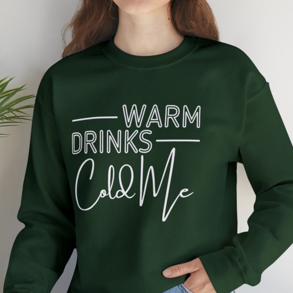 Warm Drink Cold Me Women's Sweatshirt - Cozy Winter Vibes - Eddy and Rita