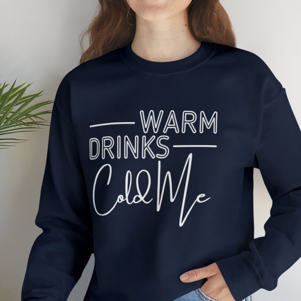 Warm Drink Cold Me Women's Sweatshirt - Cozy Winter Vibes - Eddy and Rita