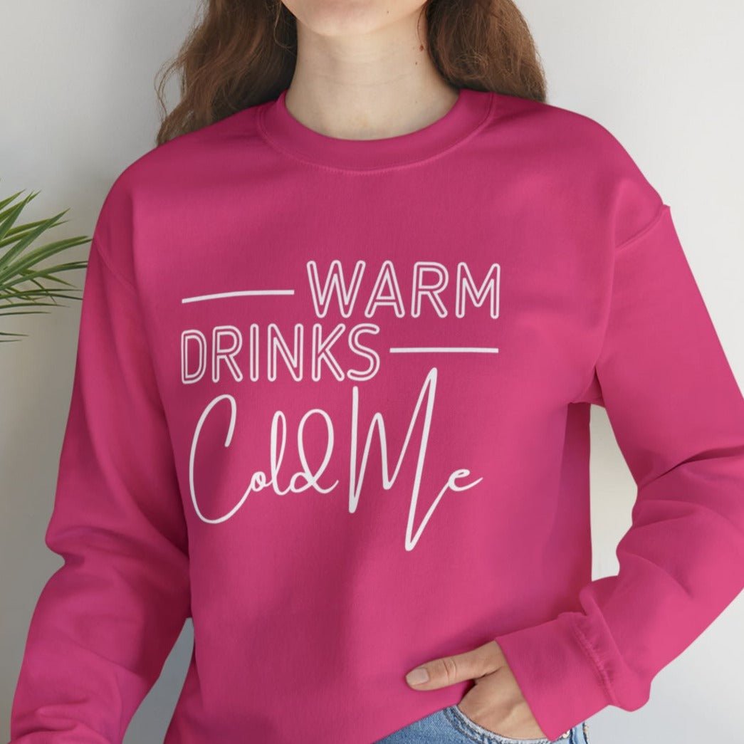 Warm Drink Cold Me Women's Sweatshirt - Cozy Winter Vibes - Eddy and Rita
