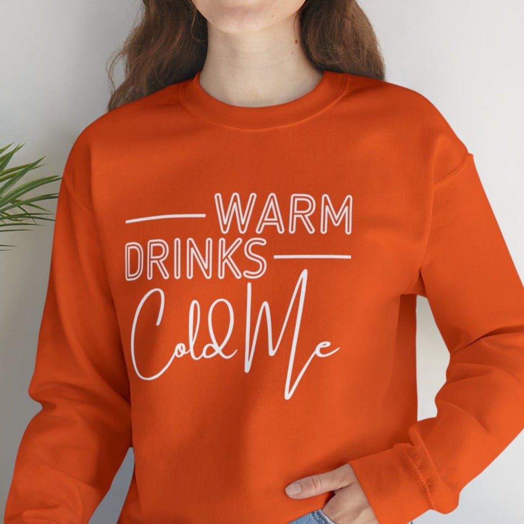 Warm Drink Cold Me Women's Sweatshirt - Cozy Winter Vibes - Eddy and Rita