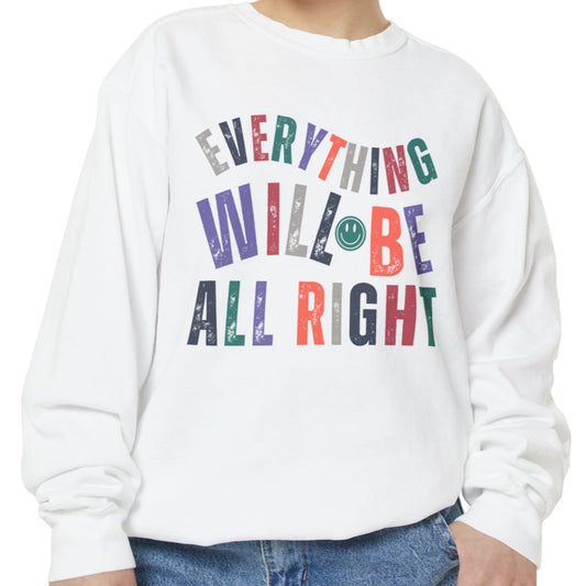 'Everything Will Be All Right' Cozy Comfort Colors Women's Sweatshirt - Eddy and Rita