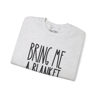 Bring Me a Blanket Women's Sweatshirt: Cozy Comfort with a Playful Twist - Eddy and Rita