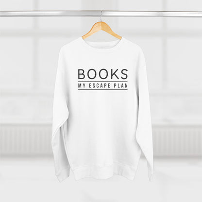 Books My Escape Plan Unisex Crewneck Sweatshirt - Cozy Literary Gift for Book Lovers