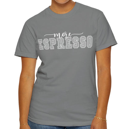 More Espresso Comfort Women's Comfort Colors T-Shirt - Eddy and Rita