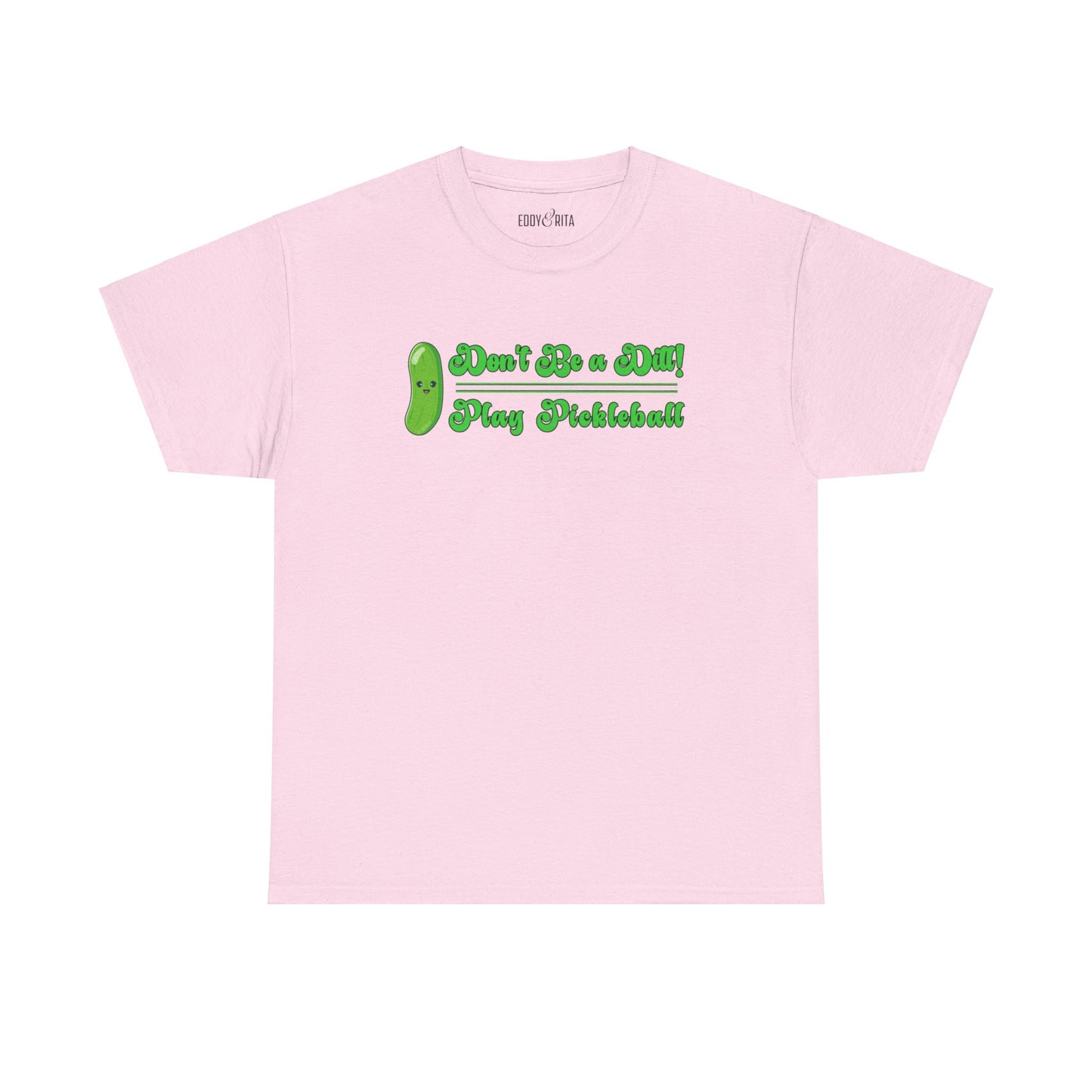 Eddy and Rita Women's Heavy Cotton T-Shirt - "Don't Be a Dill Play Pickleball" Graphic Tee for Pickleball Enthusiasts