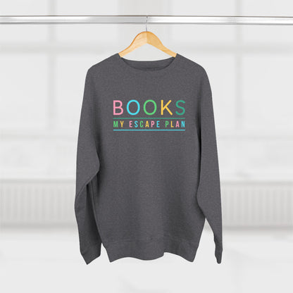 Books My Escape Plan Unisex Crewneck Sweatshirt - Cozy Literary Gift for Book Lovers