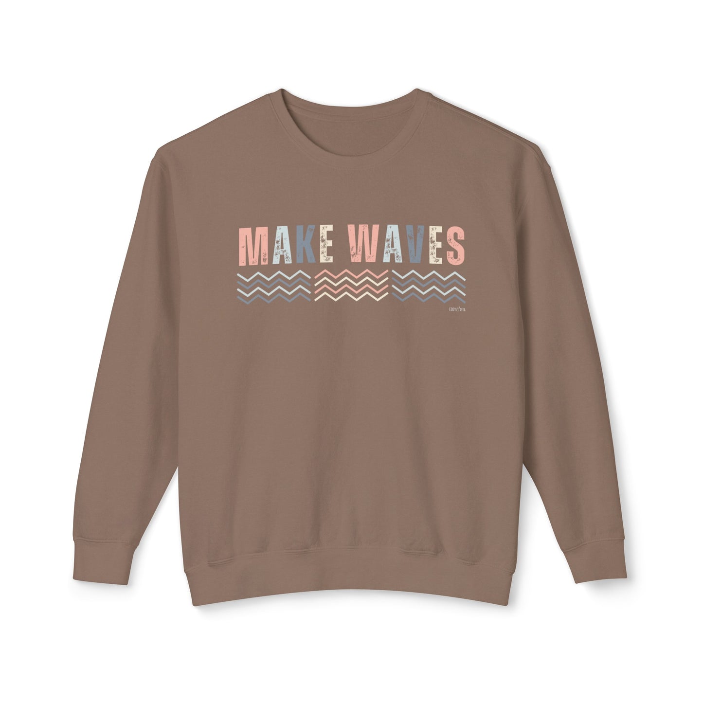 Eddy and Rita Women's Comfort Colors Lightweight Sweatshirt - "Make Waves" Inspirational Graphic Pullover