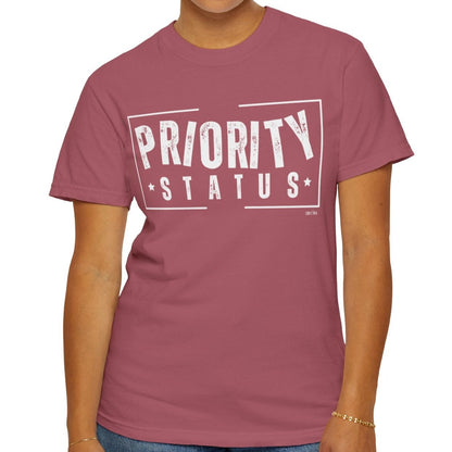 Priority Status Women's Comfort Colors T-Shirt by Eddy and Rita