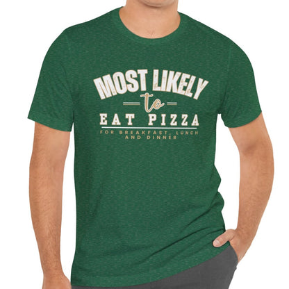 Pizza Lover's Men's Bella Canvas Tee - Most Likely to Eat Pizza All Day - Eddy and Rita