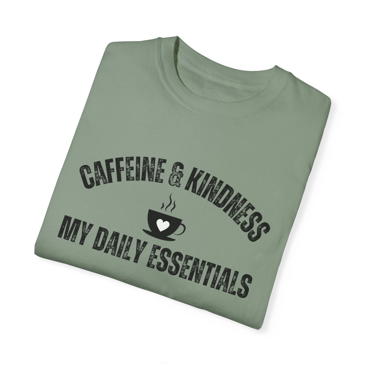 Caffeine & Kindness Essentials - Women's Comfort Colors Tee for Daily Comfort and Inspiration - Eddy and Rita