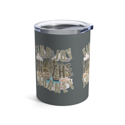 Find Joy in the Journey" Stainless Steel 10-Ounce Tumbler - Mountain Stream Adventure Companion - Eddy and Rita