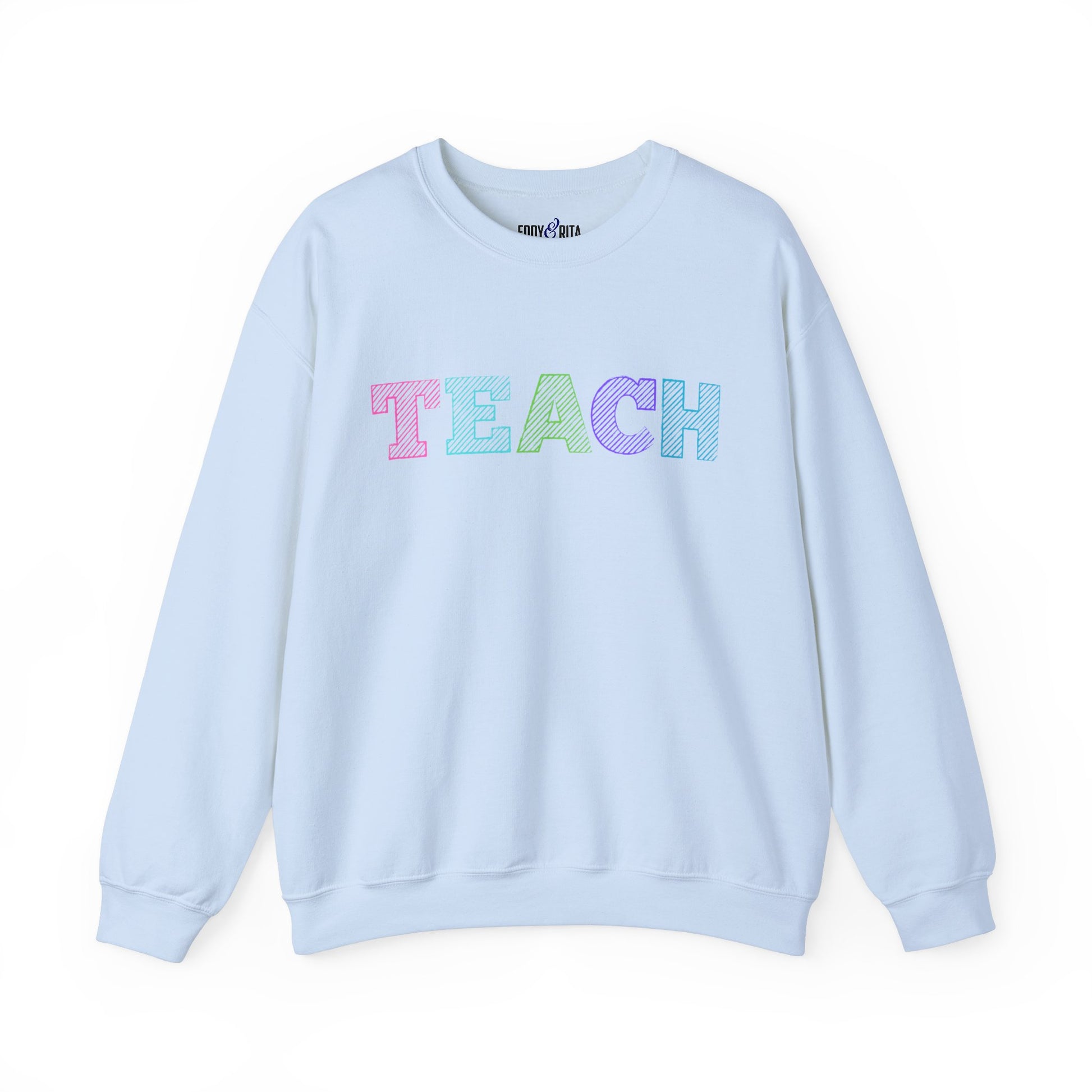 Women's Sweatshirt - 'TEACH' Comfort for Educators - Eddy and Rita