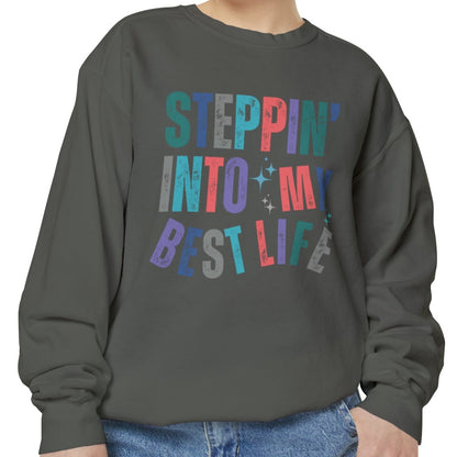 Steppin' into My Best Life Cozy Women's Comfort Colors Sweatshirt - Eddy and Rita