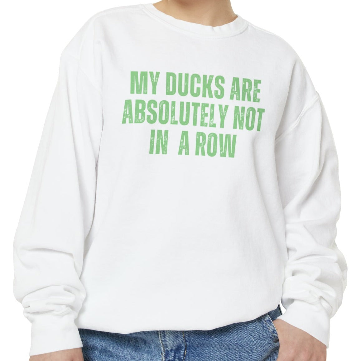 Comfort Colors Women's Sweatshirt - 'My Ducks Are Absolutely Not in a Row