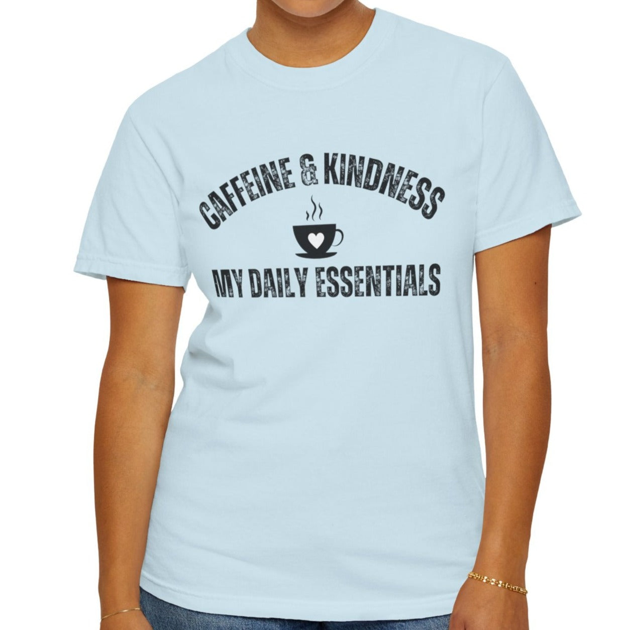 Caffeine & Kindness Essentials - Women's Comfort Colors Tee for Daily Comfort and Inspiration - Eddy and Rita