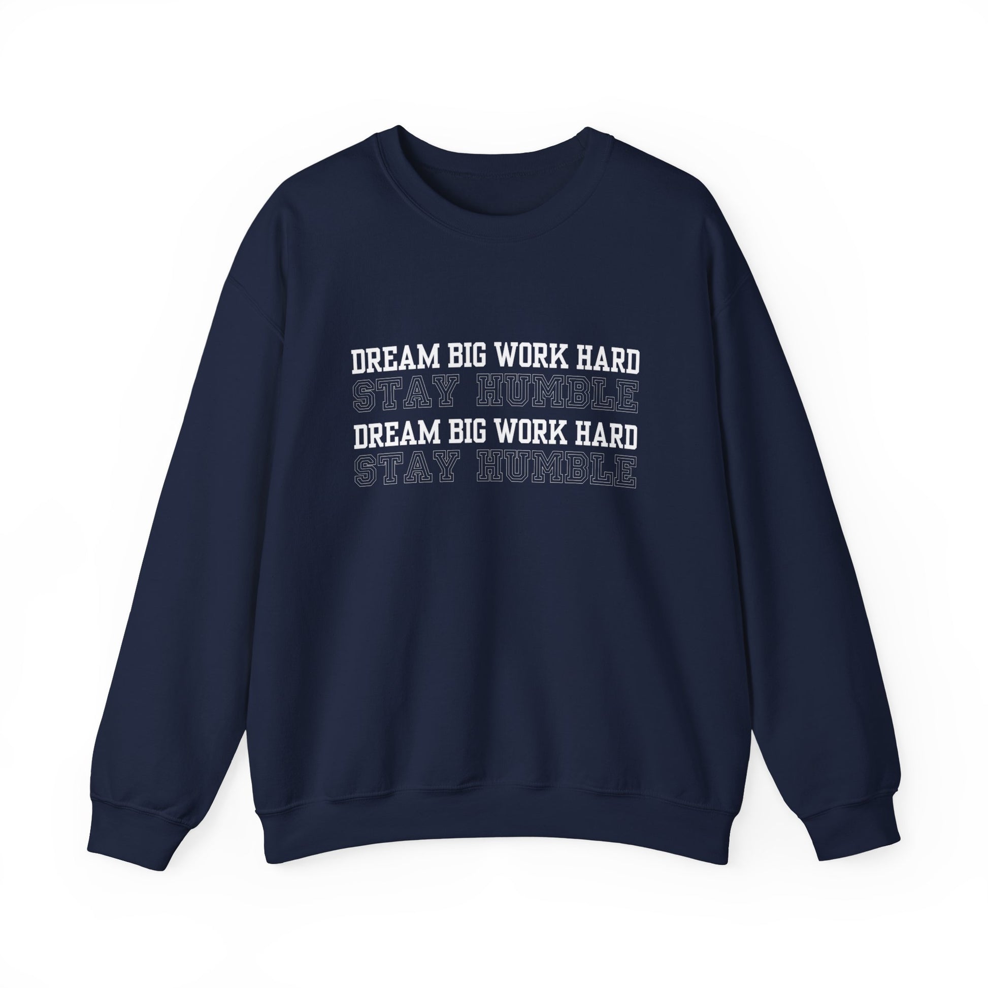 Dream Big, Work Hard, Stay Humble Men's Sweatshirt: Inspirational Comfort with Driven Style - Eddy and Rita