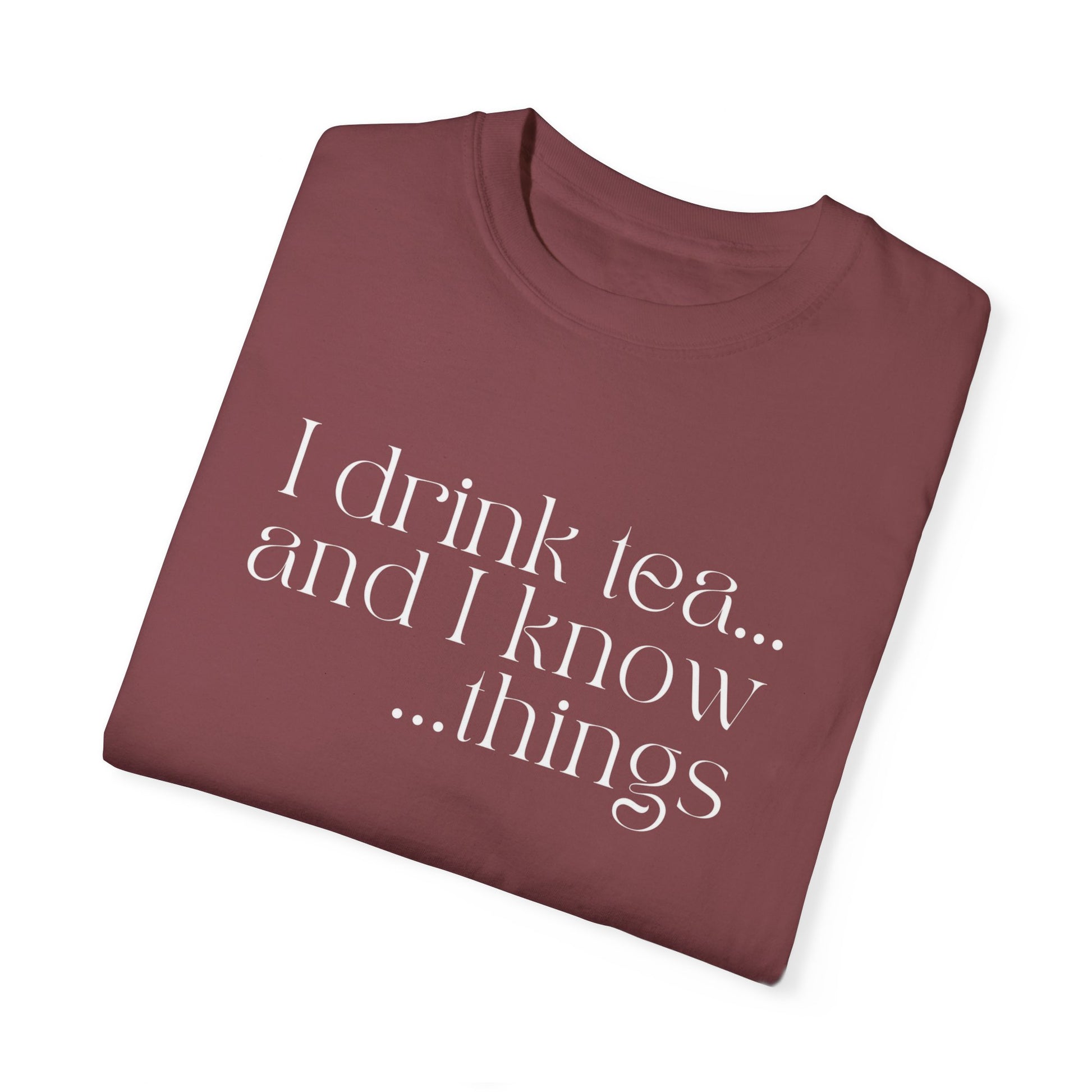 Eddy and Rita Women's Comfort Colors Tee - "I Drink Tea, and I Know Things" Bright Color Graphic Tee