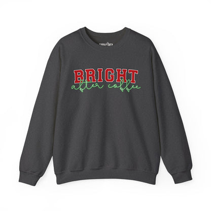 Bright After Coffee Women's Sweatshirt: Caffeine-Powered Christmas Comfort