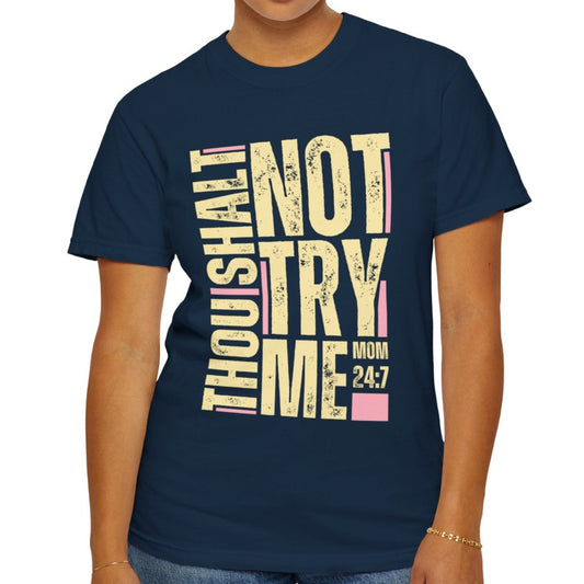 Thou Shalt Not Try Me Women's Comfort Colors T-Shirt - Eddy and Rita