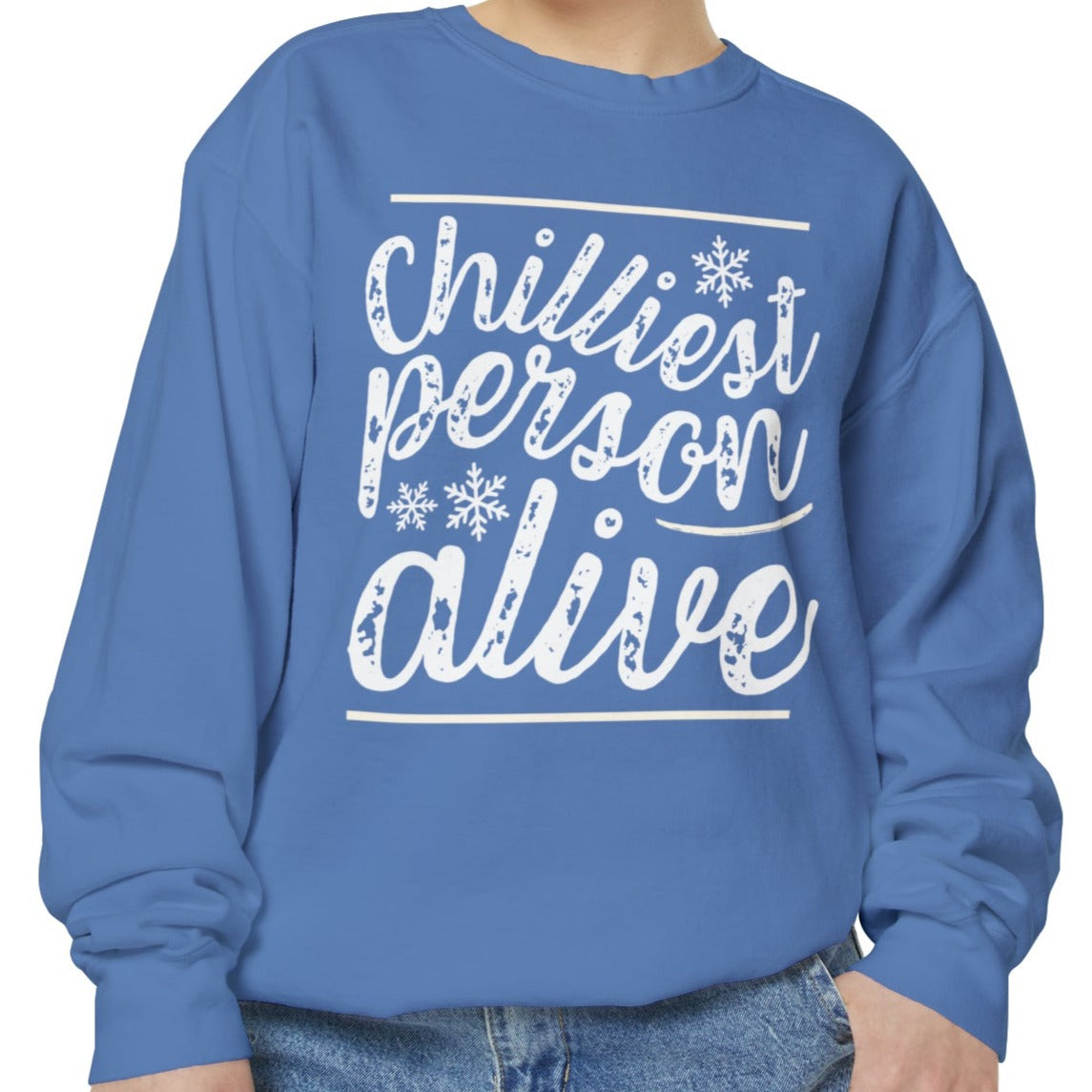 Chilliest Person Alive Comfort Colors Sweatshirt - Eddy and Rita