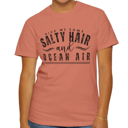 Give Me Some Salty Hair and Ocean Air Women's Comfort Color T-Shirt - Eddy and Rita