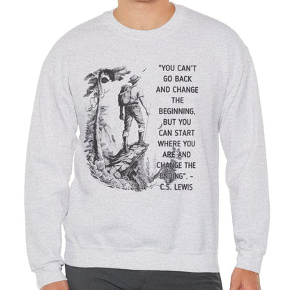 Inspiring C.S. Lewis Quote Women's Sweatshirt: Change Your Ending from Where You Are