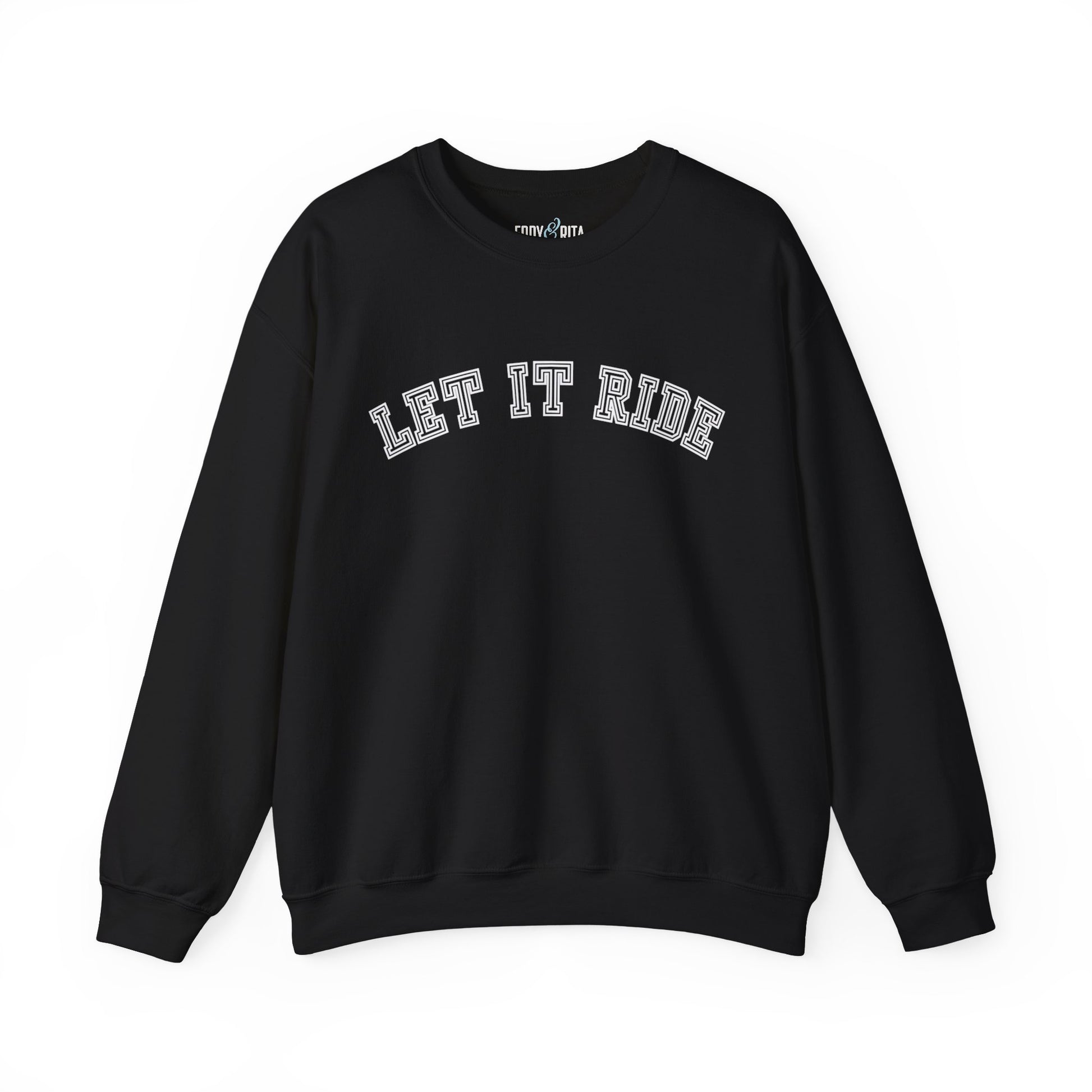 Let It Ride Women's Sweatshirt: Casual Comfort with a Stylish Edge - Eddy and Rita