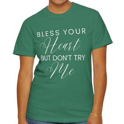 Bless Your Heart, But Don't Try Me - Women's Comfort Colors Shirt - Eddy and Rita