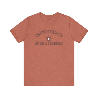 Caffeine and Kindness: My Daily Essentials" Women's T-Shirt - Eddy and Rita